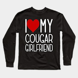 I Love My Cougar Girlfriend I Heart My Cougar Girlfriend Cute Age Gap Relationship Long Sleeve T-Shirt